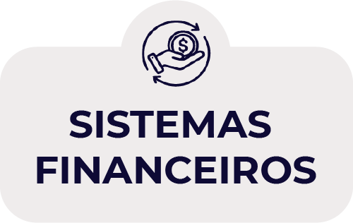 Bloco cinza arredondado com o nome Sistemas Financeiros e um ícone de uma mão segurando uma moeda acima.